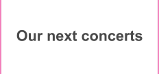 Our next concerts